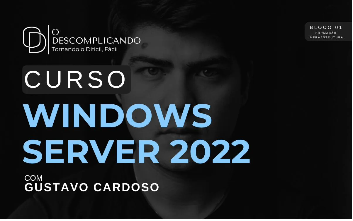 Curso Windows Server 2022 - Bloco 01, formação em infraestrutura de TI